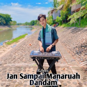 Album Jan Sampai Manaruah Dandam from DJ Minang