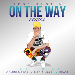 收聽Joss Austin的On the Way (Remix) (Explicit) (Remix|Explicit)歌詞歌曲