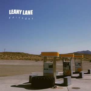 Dengarkan lagu Episodes nyanyian Leany Lane dengan lirik