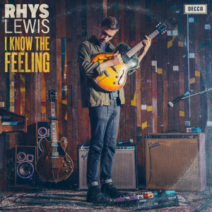 ดาวน์โหลดและฟังเพลง I Know The Feeling พร้อมเนื้อเพลงจาก Rhys Lewis