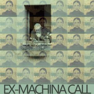 收聽Ex Machina的Call歌詞歌曲