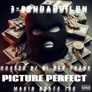 3-80ndabuildn的專輯Picture Perfect (feat. Makin Beatz 100) [Explicit]