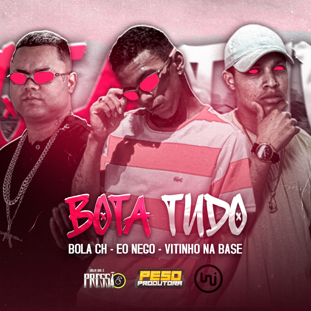 Bota Tudo (Explicit)