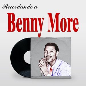 Benny Moré的专辑Recordando a Benny More
