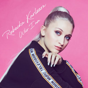 ดาวน์โหลดและฟังเพลง Who I Am พร้อมเนื้อเพลงจาก Rebecka Karlsson