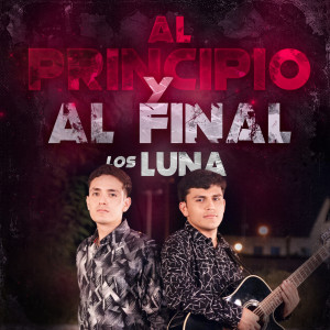 อัลบัม Al Principio Y Al Final ศิลปิน Los Luna