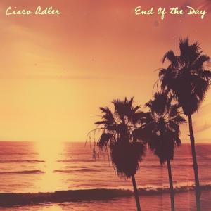 ดาวน์โหลดและฟังเพลง End Of The Day พร้อมเนื้อเพลงจาก Cisco Adler