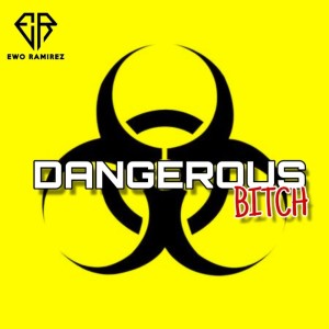 Listen to Dangerous Bitch song with lyrics from Ewo Ramirez