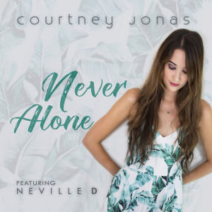 收聽Courtney Jonas的Never Alone歌詞歌曲
