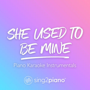 Dengarkan lagu She Used To Be Mine (Originally Performed by Sara Bareilles) (Piano Karaoke Version) nyanyian Sing2Piano dengan lirik