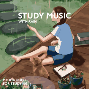อัลบัม Study Music with Rain (Meditation for Studying, State of Motivation, Relax Mind and Body, Studying Music) ศิลปิน Exam Study Music Academy