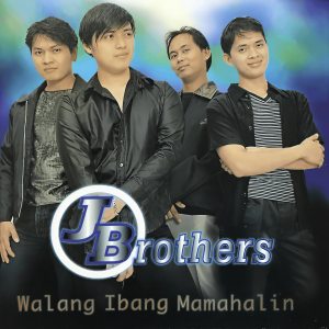 收聽J Brothers的Walang Ibang Mamahalin (Locura Sin Partitura) (Locura Sin Patitura)歌詞歌曲
