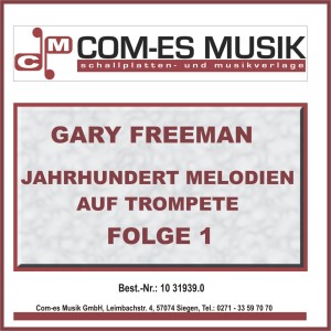 Gary Freeman的专辑Jahrhundert Melodien auf Trompete, Folge 1