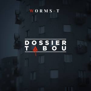 Listen to Dossier tabou (Explicit) song with lyrics from Worms-T