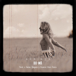 Listen to Du-Ma (Remix) song with lyrics from Adriana Rusu