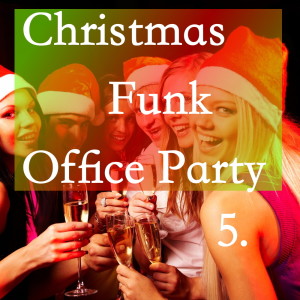 Various Artists的專輯Christmas Funk Office Party, Vol. 5