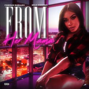 收聽Famou$ Bueller的From Her Mama (feat. Deja Cooper) (Explicit)歌詞歌曲