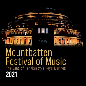 The Band of Her Majesty's Royal Marines的專輯Mountbatten Festival of Music 2021