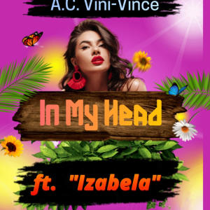 A.C. Vini-Vince的專輯In My Head (feat. Izabela)
