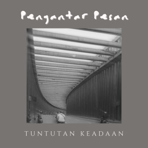 Dengarkan Tuntutan Keadaan lagu dari Pengantar Pesan dengan lirik