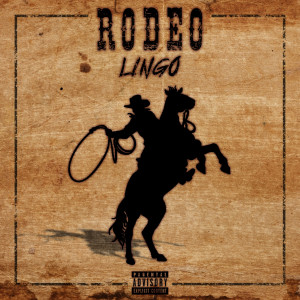 ดาวน์โหลดและฟังเพลง Rodeo (Explicit) พร้อมเนื้อเพลงจาก Lingo