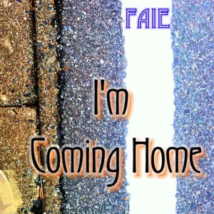 收聽Faie的I'm Coming Home歌詞歌曲