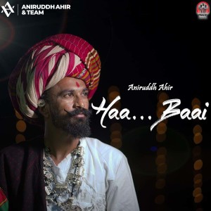 Listen to Haa Baai song with lyrics from Aniruddh Ahir