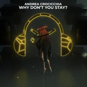 ดาวน์โหลดและฟังเพลง Why Don't You Stay? พร้อมเนื้อเพลงจาก Andrea Crocicchia