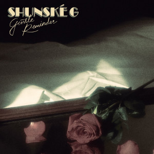 อัลบัม Gentle Reminder ศิลปิน Shunské G