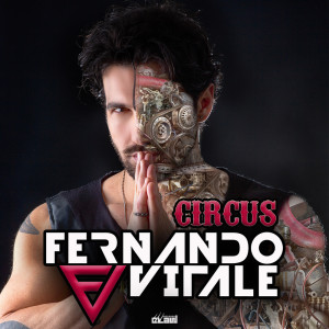 ดาวน์โหลดและฟังเพลง Circus (Extended Mix) พร้อมเนื้อเพลงจาก Fernando Vitale