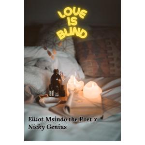 Elliot Msindo The Poet的專輯Love is Blind (feat. Nicky Genius)