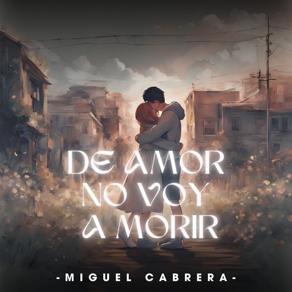 DE AMOR NO VOY A MORIR