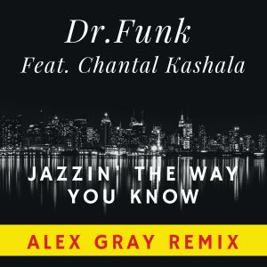 Dr.Funk的專輯Jazzin' the Way You Know (Alex Gray Remix)