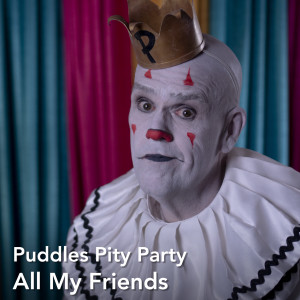 Album All My Friends from Puddles Pity Party