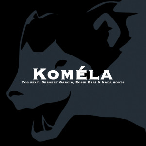 收聽Yog的Koméla (Explicit)歌詞歌曲