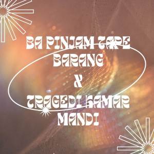 Hairie的專輯Ba Pinjam Tape Barang X Tragedi Kamar Mandi