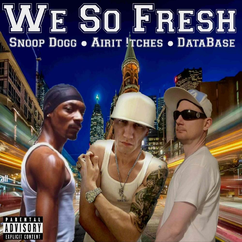 We So Fresh (feat. Snoop Dogg & DataBase) (Explicit lyrics|Explicit)