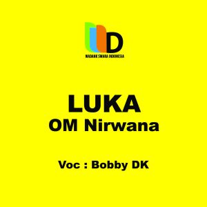 收聽BOBBY DK的Luka Om Nirwana歌詞歌曲
