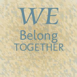 Dengarkan lagu We Belong Together nyanyian Derrick Harriot and the Jive Juniors dengan lirik