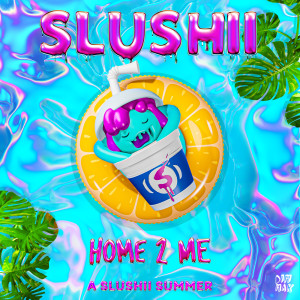 อัลบัม Home 2 Me ศิลปิน Slushii