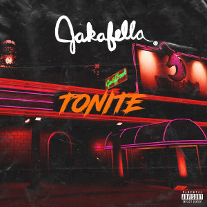 Album Tonite (Explicit) oleh Jakafella