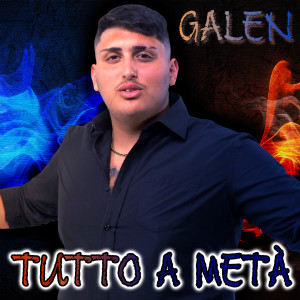 Album Tutto a metà oleh Galen