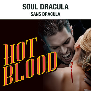 Listen to Sans Dracula song with lyrics from Hot Blood