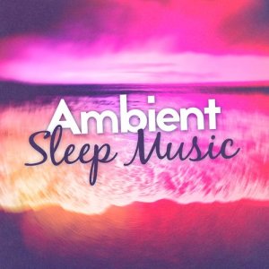 Dormir的專輯Ambient Sleep Music