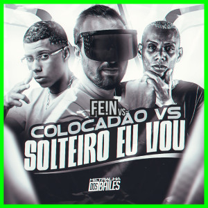 DJ Shalom的專輯FE!N vs Colocadão Vs Solteiro Eu Vou (Explicit)