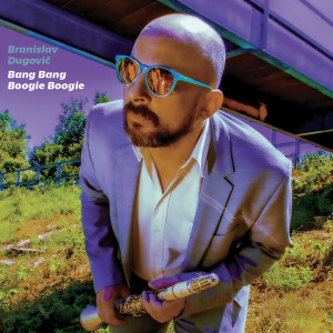 收聽Branislav Dugovic的Bang Bang Boogie Boogie歌詞歌曲