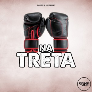 Dj Jhon SP的專輯Na Treta (Explicit)