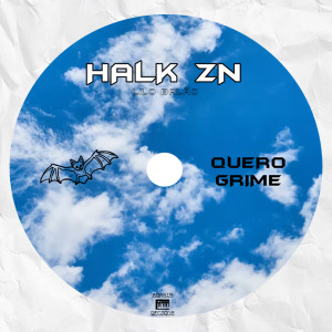 收聽HALK ZN的Quero Grime歌詞歌曲