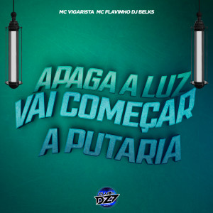 Listen to APAGA A LUZ VAI COMEÇAR A PUTARIA - TU QUER UM HOLE PLAY (Explicit) song with lyrics from Club da DZ7