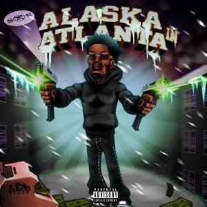 อัลบัม Alaska N Atlanta (Explicit) ศิลปิน 10KDunkin